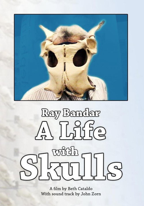 Movie poster for Ray Bandar: A Life With Skulls (2009)