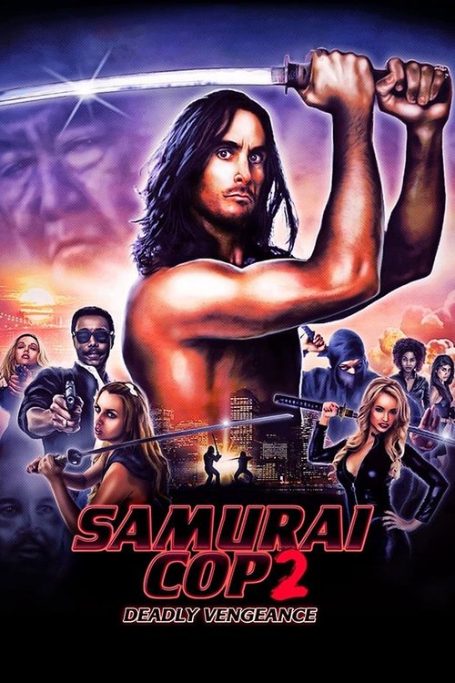 Movie poster for Samurai Cop 2: Deadly Vengeance (2015)