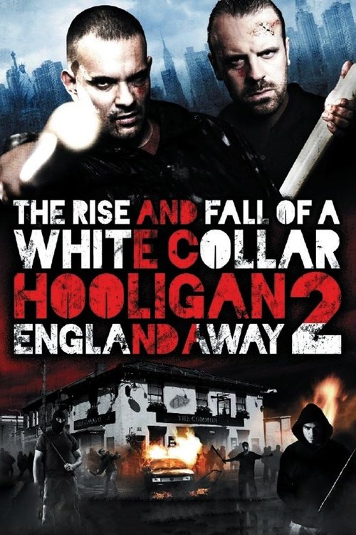 Movie poster for White Collar Hooligan 2: England Away (2013)
