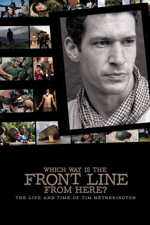 Movie poster for Which Way Is The Front Line From Here? The Life and Time of Tim Hetherington (2013)