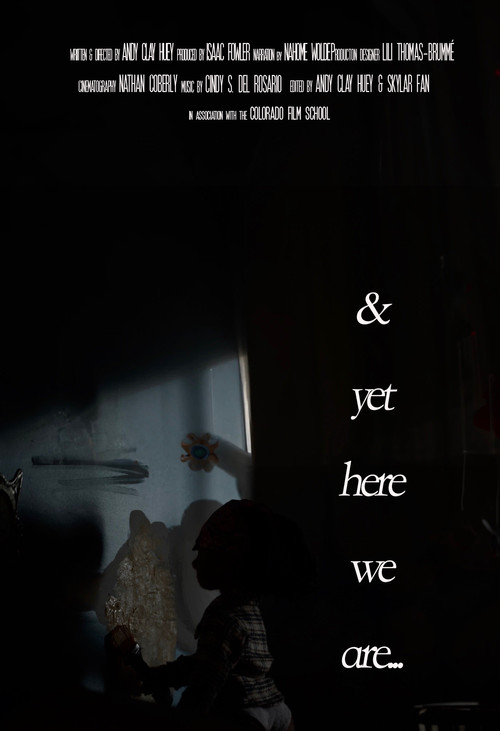 Movie poster for & yet here we are...