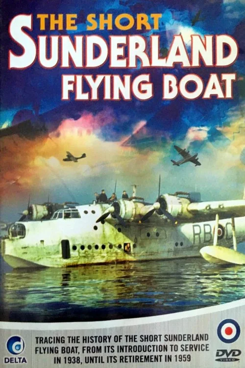 Movie poster for The Short Sunderland Flying Boat (2010)