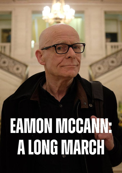 Movie poster for Eamonn McCann: A Long March (2018)