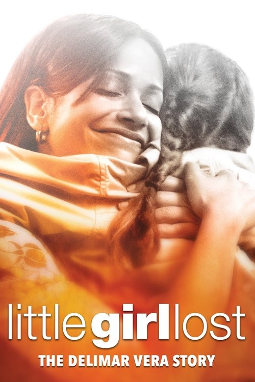 Movie poster for Little Girl Lost: The Delimar Vera Story (2008)