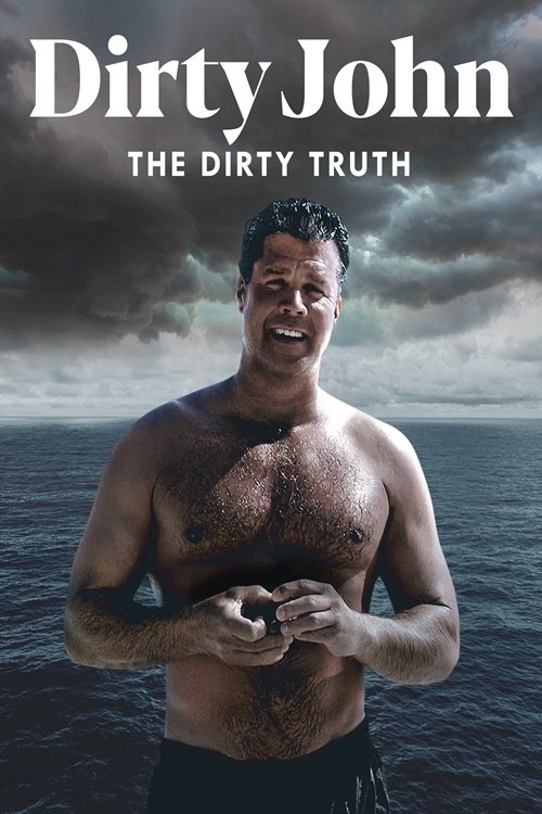 Movie poster for Dirty John: The Dirty Truth (2019)