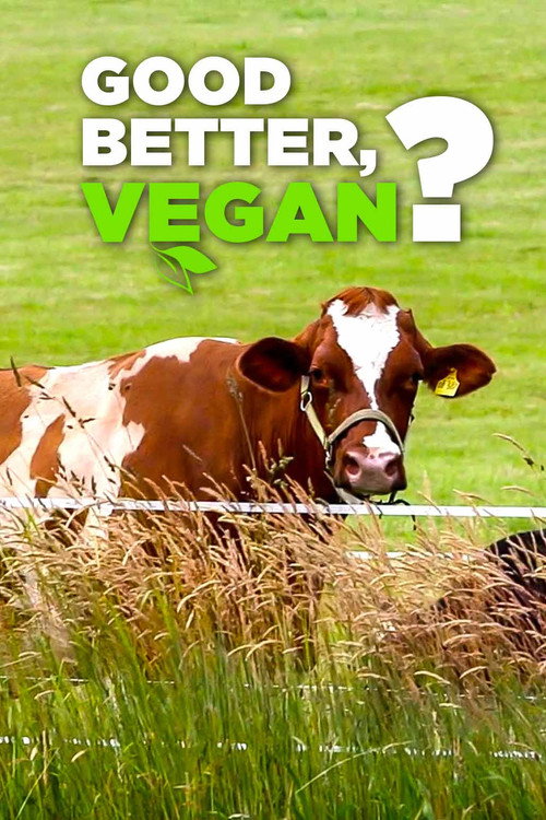 Movie poster for Good, Better, Vegan? (2017)