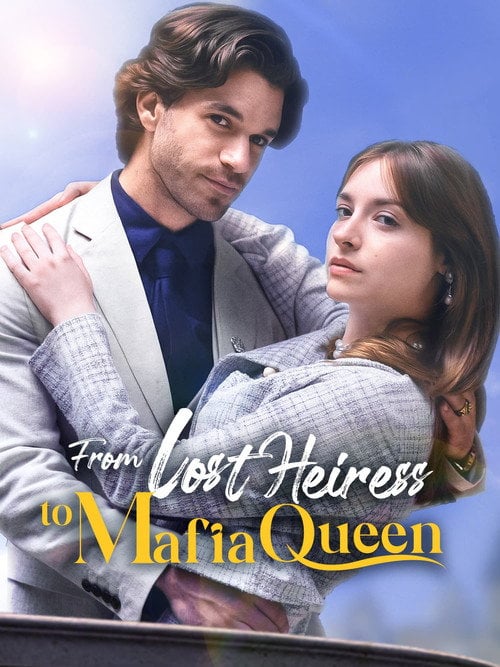 Series poster for From Lost Heiress to Mafia Queen (2025)