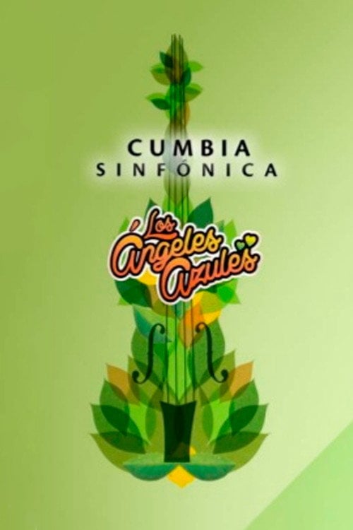 Movie poster for Los Ángeles Azules: Cumbia Sinfónica (2014)