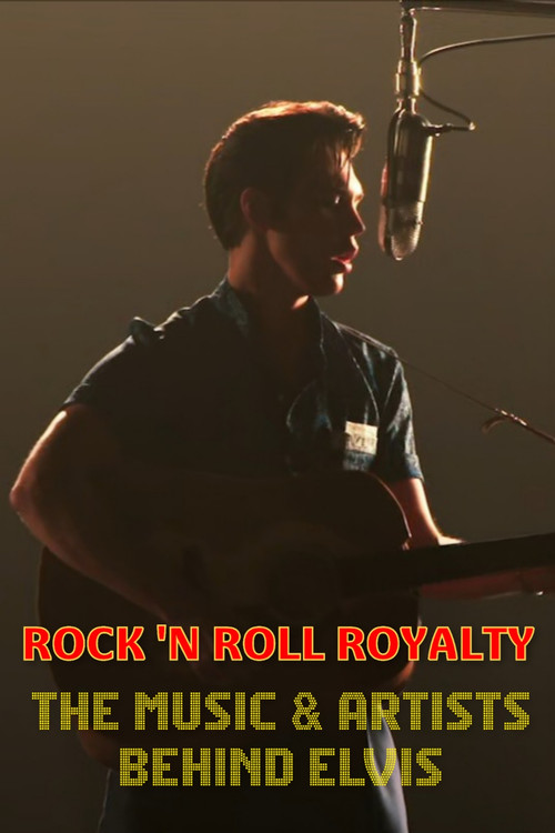 Movie poster for Rock 'N Roll Royalty - The Music & Artists Behind Elvis (2022)