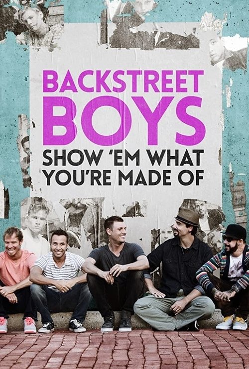 Movie poster for Backstreet Boys: Show 'Em What You're Made Of (2015)