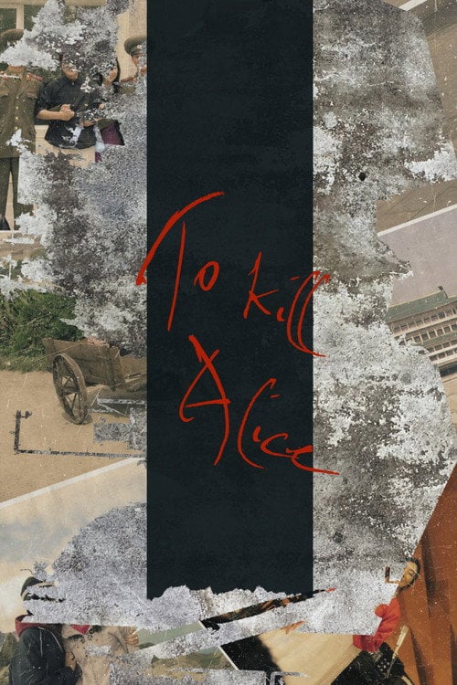 Movie poster for To Kill Alice (2019)