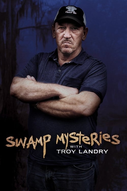 Series poster for Swamp Mysteries with Troy Landry (2018)