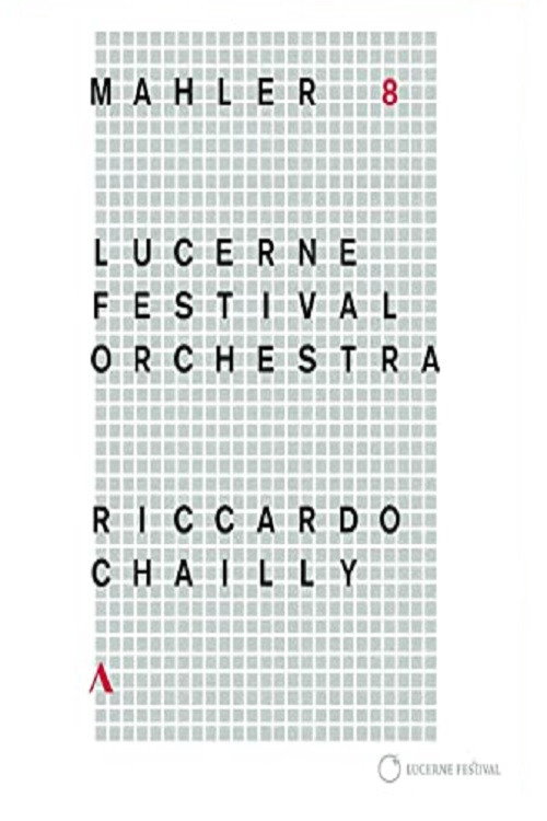 Movie poster for Riccardo Chailly - Mahler [Symphony No. 8] (Lucerne Festival 2016) (2017)