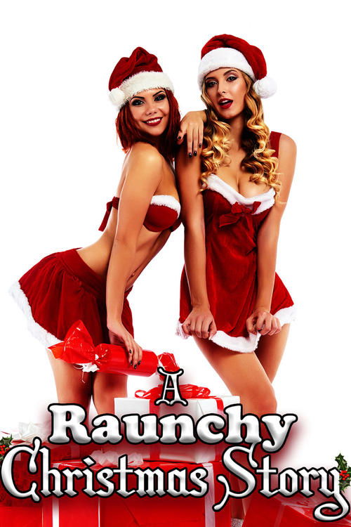 Movie poster for A Raunchy Christmas Story (2018)