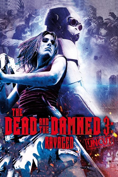 Movie poster for The Dead and the Damned 3: Ravaged (2018)