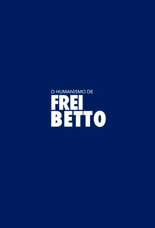 Movie poster for O Humanismo de Frei Betto (2023)