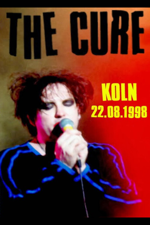 Movie poster for The Cure - Bizarre-Festival Köln (1998)