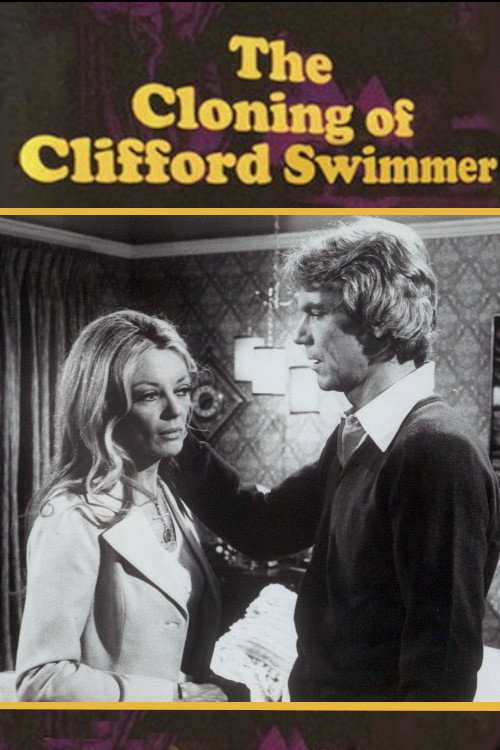 Movie poster for The Cloning of Clifford Swimmer (1974)