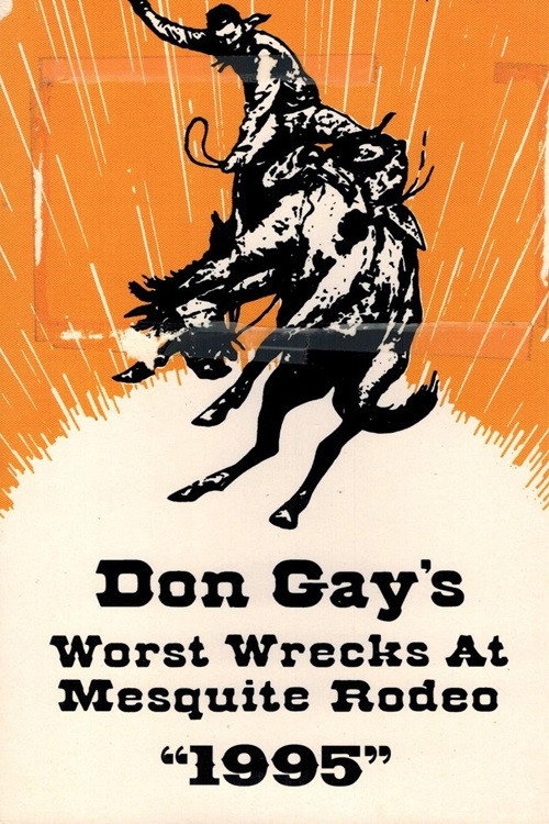 Movie poster for Don Gay's Worst Wrecks At Mesquite Rodeo 1995 (1996)