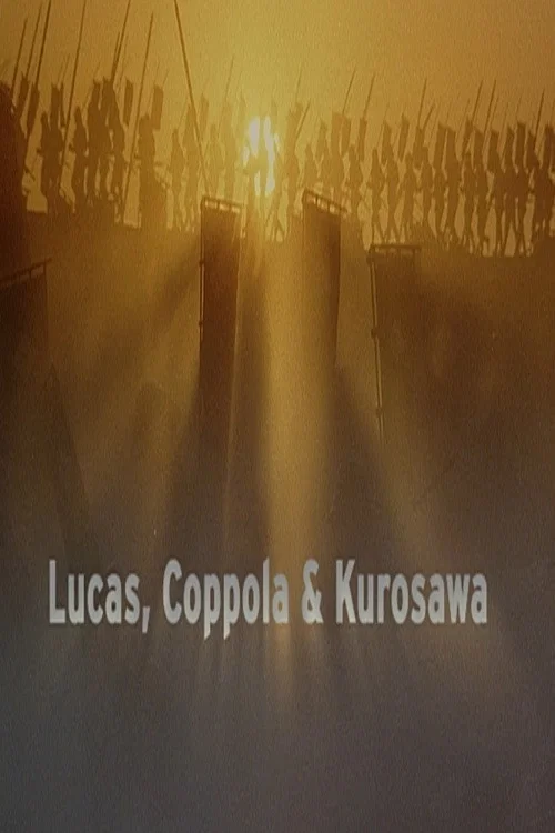 Movie poster for Lucas, Coppola & Kurosawa (2005)