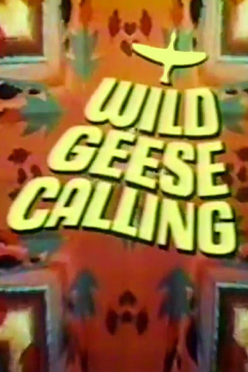 Movie poster for Wild Geese Calling (1969)