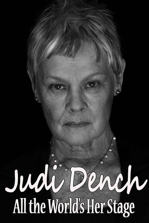 Movie poster for Judi Dench: All the World's Her Stage (2016)
