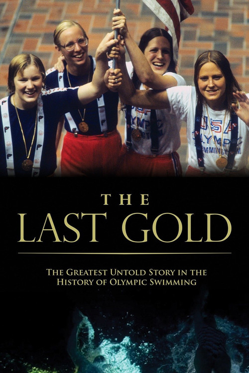 Movie poster for The Last Gold: The Greatest Untold Story in Olympic Swimming History (2016)
