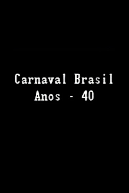 Movie poster for Carnaval Brasil — Anos 40 (1985)