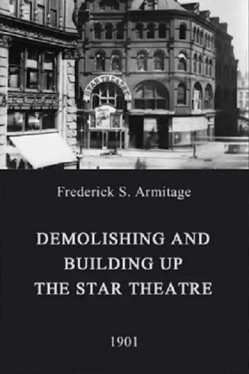 Movie poster for Demolishing and Building Up the Star Theatre (1901)