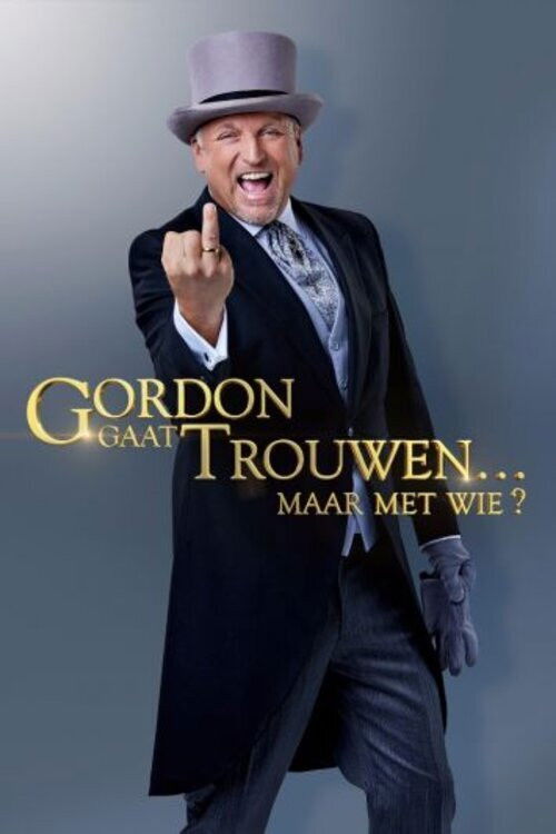 Series poster for Gordon Gaat Trouwen... Maar Met Wie? (2017)