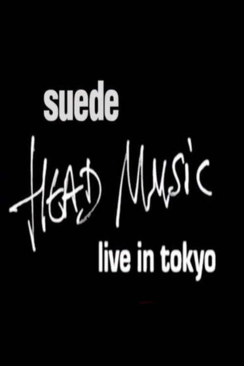 Movie poster for Suede - Head Music: Live in Tokyo 1999 (1999)