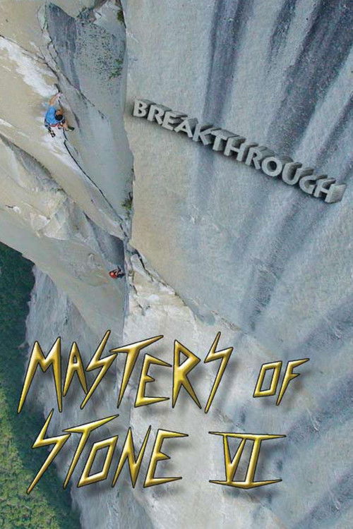 Movie poster for Masters of Stone VI - Breakthrough (2009)