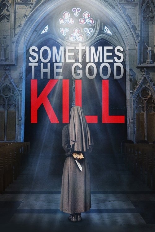 Movie poster for Sometimes the Good Kill (2017)