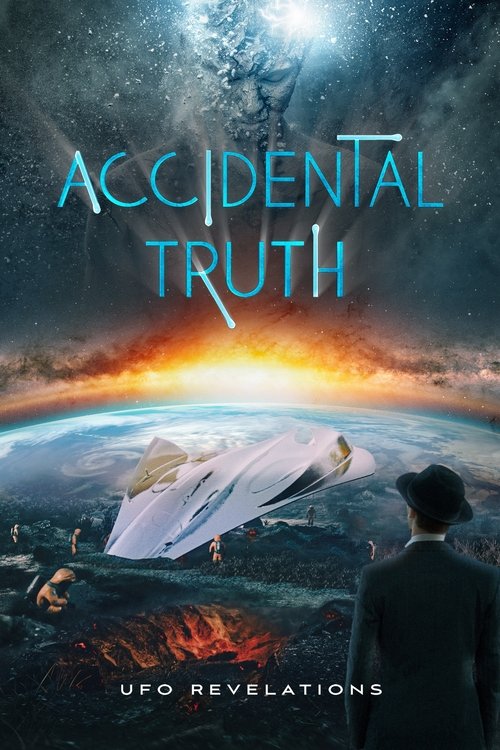 Movie poster for Accidental Truth: UFO Revelations (2023)
