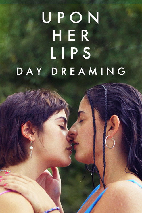 Movie poster for Upon Her Lips: Day Dreaming (2023)