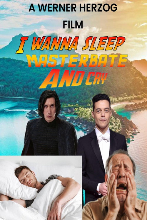 Movie poster for I Want to Sleep, Masturbate and Cry (2022)