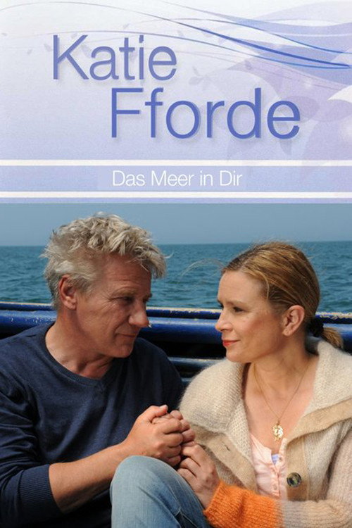 Movie poster for Katie Fforde - Das Meer in dir (2014)