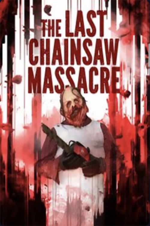 Movie poster for The Last Chainsaw Massacre (2024)