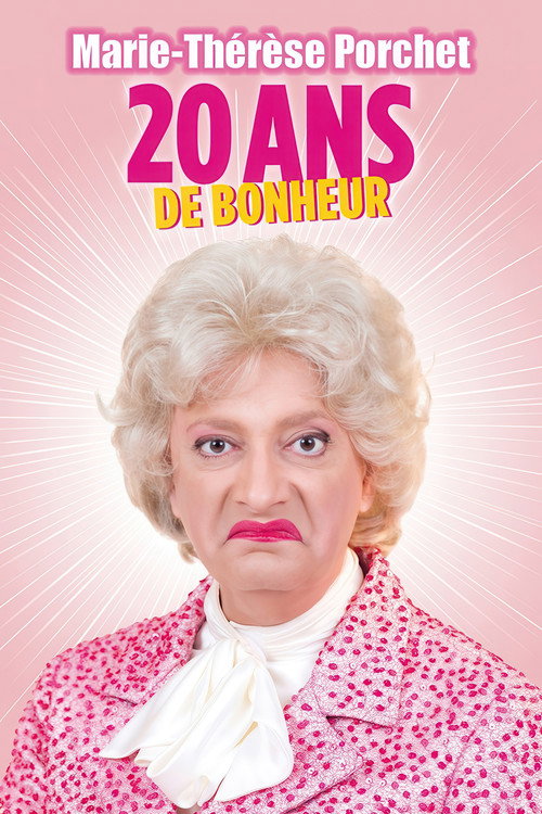 Movie poster for Marie-Thérèse Porchet : 20 ans de bonheur (2015)