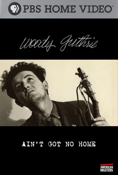 Movie poster for Woody Guthrie: Ain't Got No Home (2006)