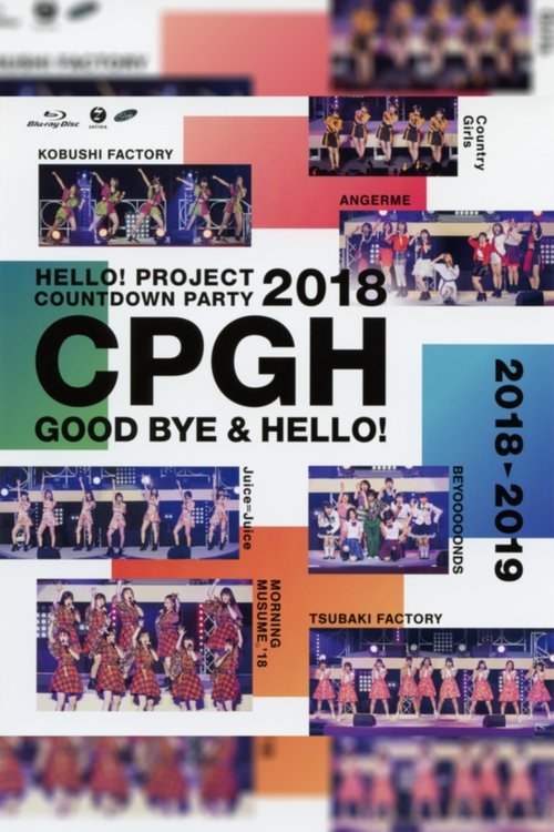 Movie poster for Hello! Project 2018 COUNTDOWN PARTY 2018-2019 ~GOODBYE & HELLO!~ Hello! Project 20th Anniversary!! (2018)