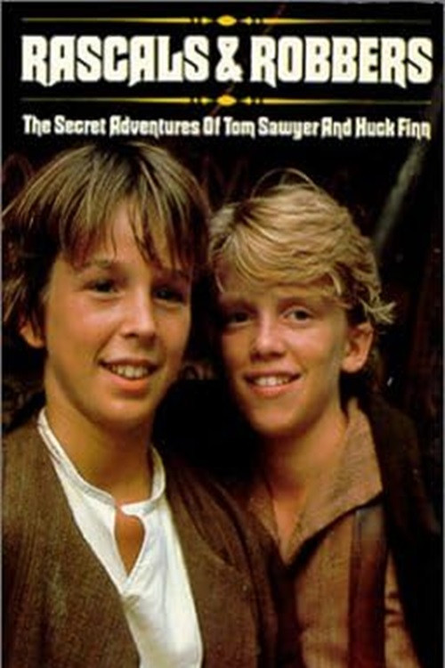 Movie poster for Rascals and Robbers: The Secret Adventures of Tom Sawyer and Huck Finn (1982)