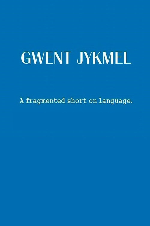 Movie poster for Gwent Jykmel: A Fragmented Short on Language (2006)
