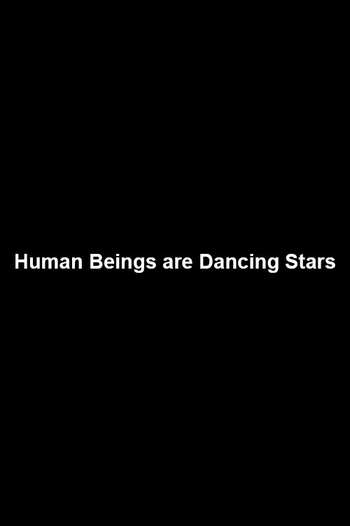 Movie poster for Human Beings are Dancing Stars (2006)
