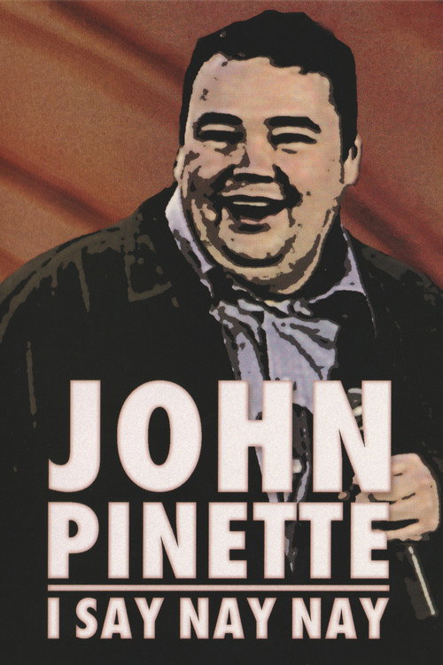 Movie poster for John Pinette: I Say Nay Nay (2005)