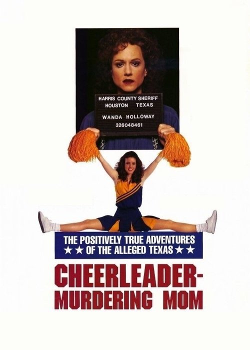 Movie poster for The Positively True Adventures of the Alleged Texas Cheerleader-Murdering Mom (1993)