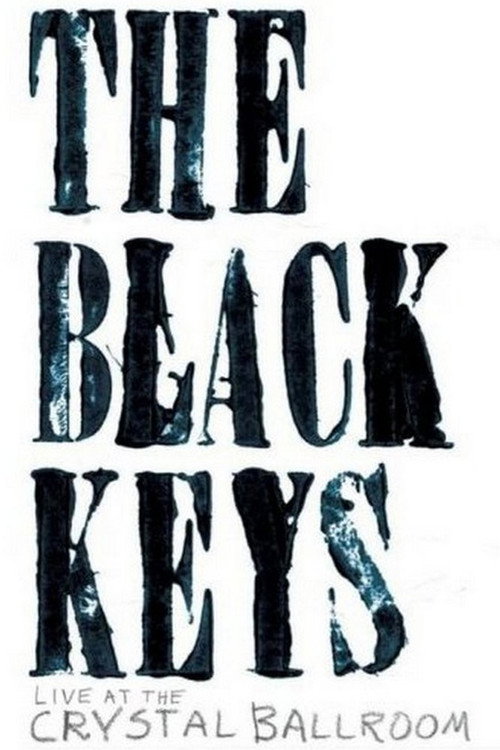 Movie poster for The Black Keys: Live at the Crystal Ballroom (2008)