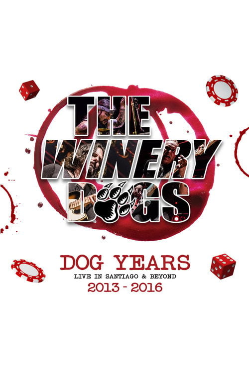 Movie poster for The Winery Dogs : Dog Years - Live in Santiago and Beyond 2013-2016 (2017)