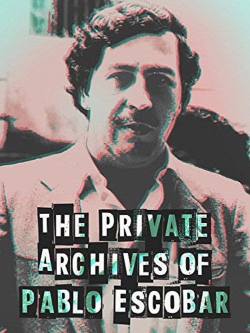 Movie poster for Los Archivos Privados de Pablo Escobar (2004)