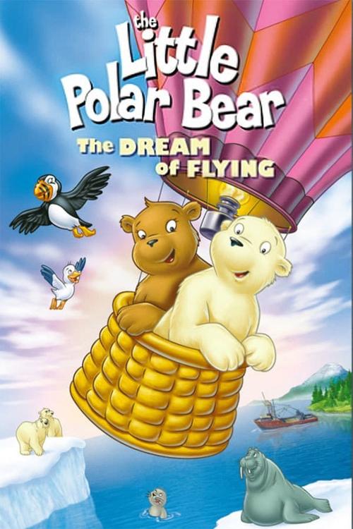 Movie poster for The Little Polar Bear: The Dream of Flying (2003)